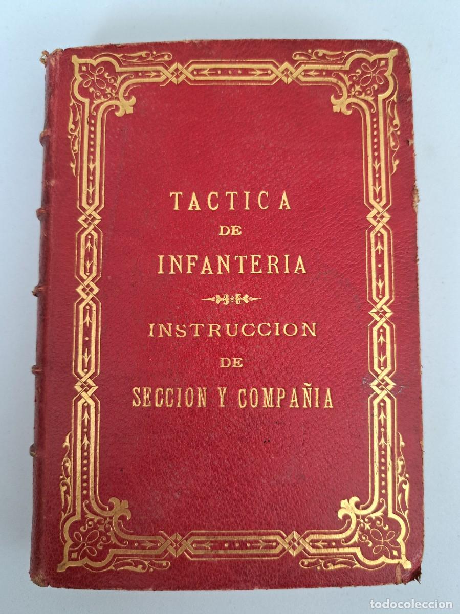 Militaria: LIBRO 1882 - TACTICA DE INFANTERIA - INSTRUCCION DE SECCI&Oacute;N Y COMPA&Ntilde;&Iacute;A - 200 PAGINAS M&Aacute;S LAMINAS - E