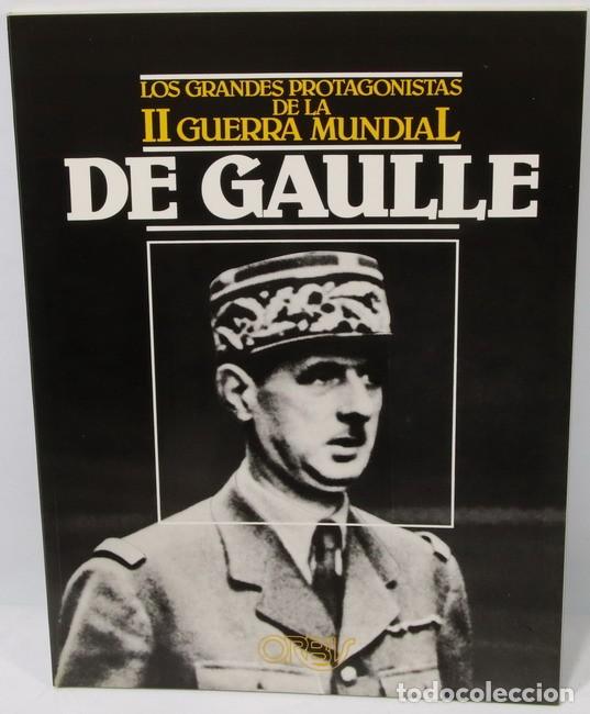Militaria: Libro Los Grandes Protagonistas de la II Guerra Mundial, De Gaulle, Ed. Orbis