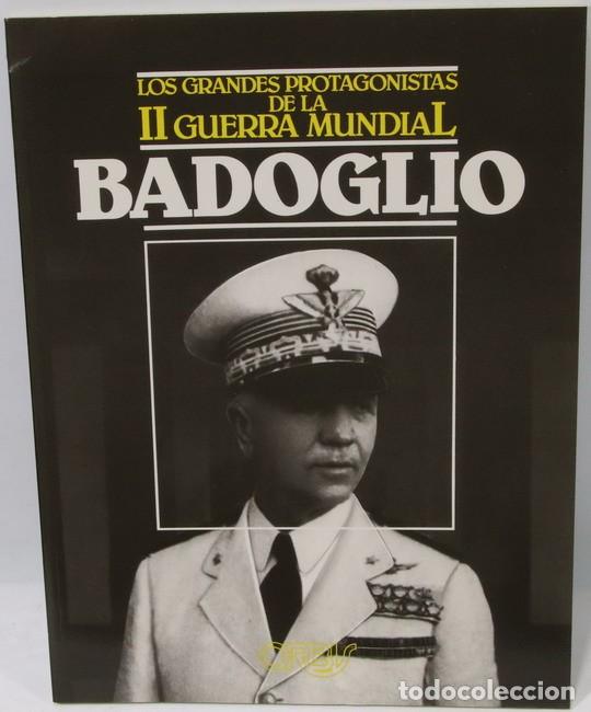 Militaria: Libro Los Grandes Protagonistas de la II Guerra Mundial, Badoglio, Ed. Orbis