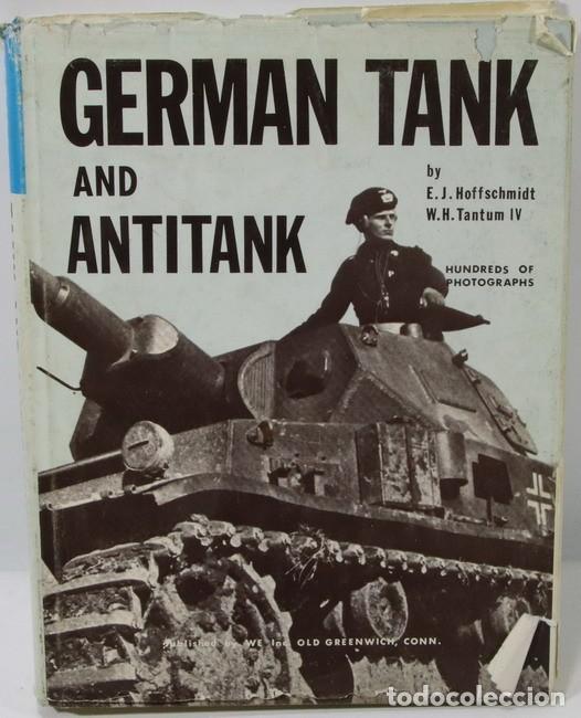 Militaria: Libro German Tank and antitank, E.J. Hoffschmidt & W.H. Tantum, WE Inc. Old Greenwich, en ingl&eacute;s