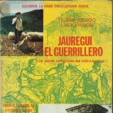 Militaria: JAUREGUI EL GUERRILLERO. UN PASTOR GUIPUZCOANO QUE LLEGÓ A MARISCAL. 1973