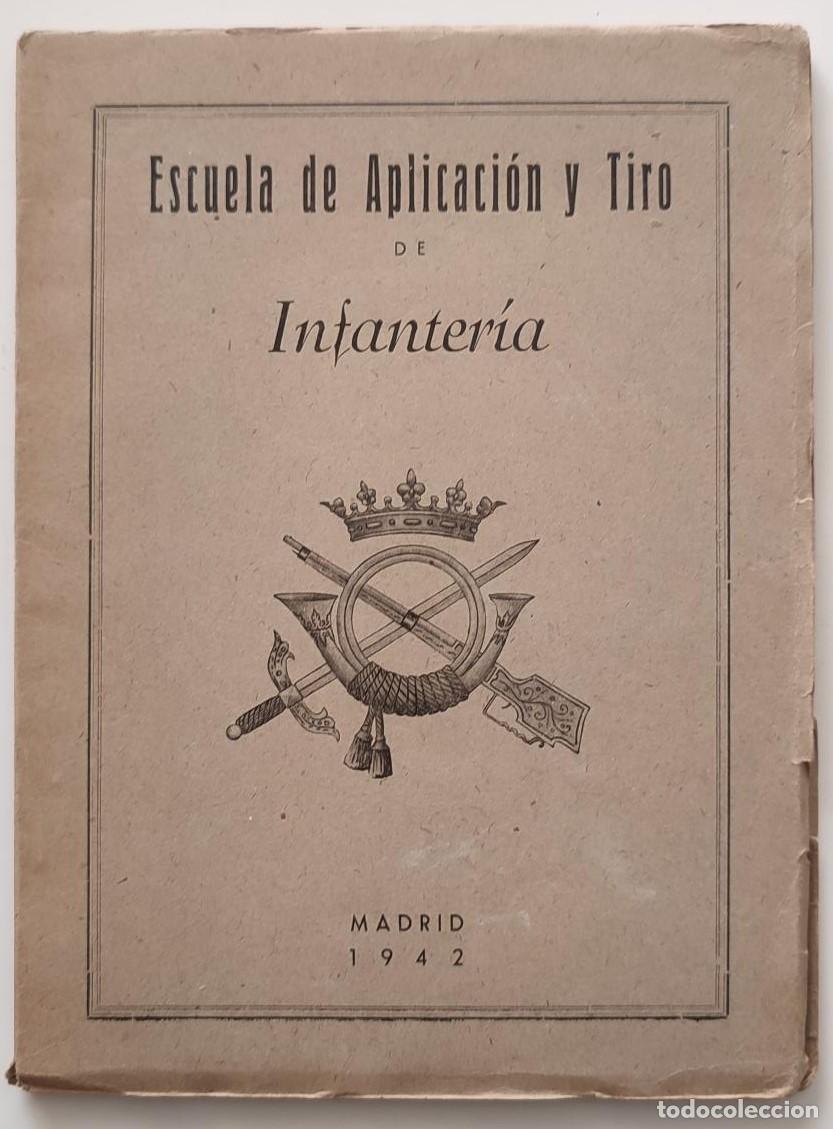 Militaria: LIBRO DE LA ESCUELA DE APLICACI&Oacute;N Y TIRO DE INFANTER&Iacute;A. A&Ntilde;O 1942