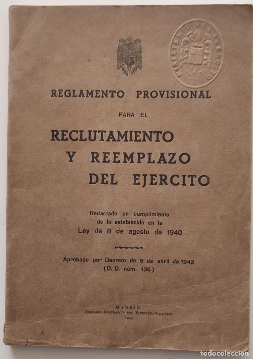 Militaria: REGLAMENTO PROVISIONAL DE RECLUTAMIENTO Y REEMPLAZO DEL EJ&Eacute;RCITO. 1943