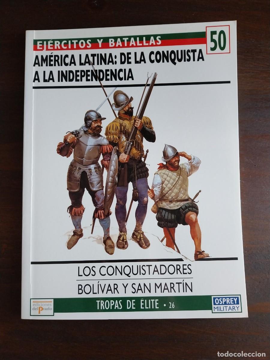 Militaria: America latina: de la conquista a la independencia Ejercitos y batallas 50 osprey