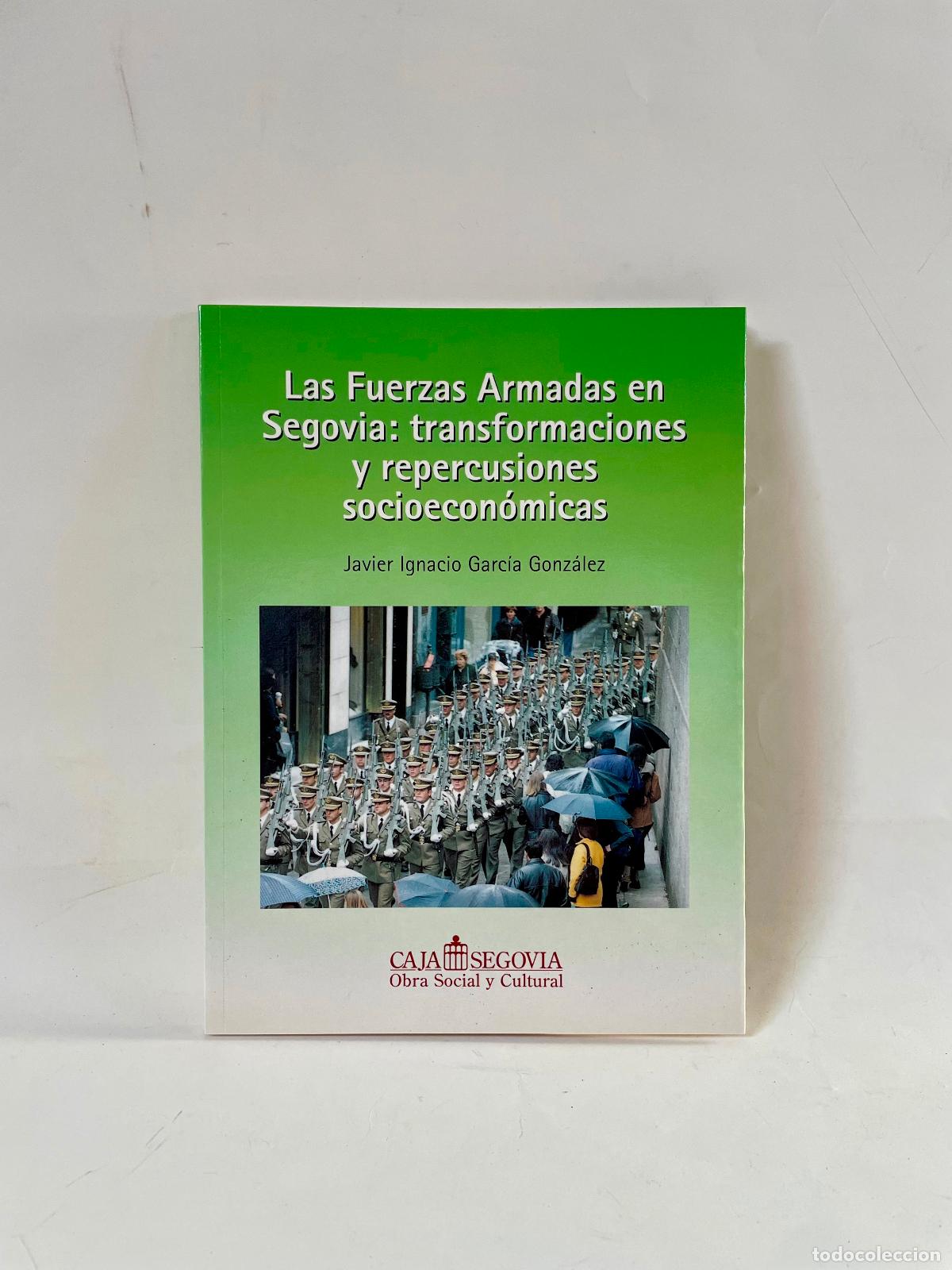 Militaria: Las Fuerzas Armadas en Segovia: transformaciones y repercusiones socioecon&oacute;micas