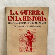 Militaria: LIBRO LA GUERRA EN LA HISTORIA F. GARCIA RIVERA PRIMERAS GUERRAS CARLISTAS ZUMALACÁRREGUI 1ª ED.1945
