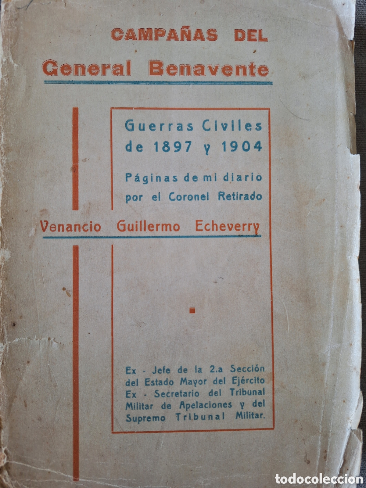 Militaria: Revoluciones Saravia Campa&ntilde;as De General Benavente 1897 1904 diario de VENANCIO GUILLERMO ECHEVERRY