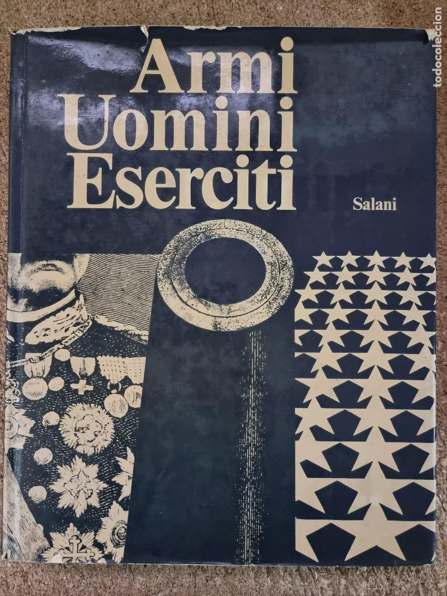 Militaria: Armi Uomini Eserciti.Salani