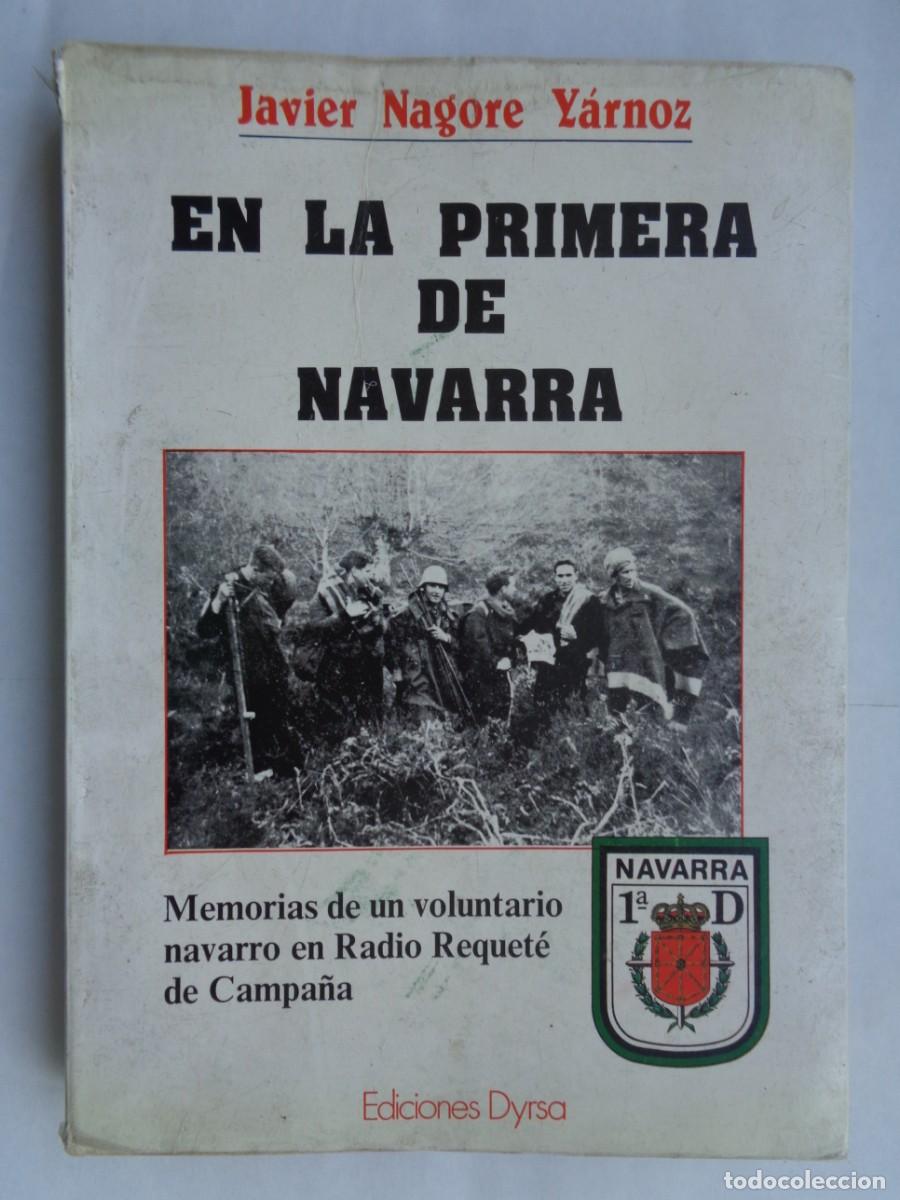 Militaria: GUERRA CIVIL : EN LA PRIMERA DE NAVARRA , DE JAVIER NAGORE Y&Aacute;RNOZ. DYRSA 1&ordf; EDICION 1986