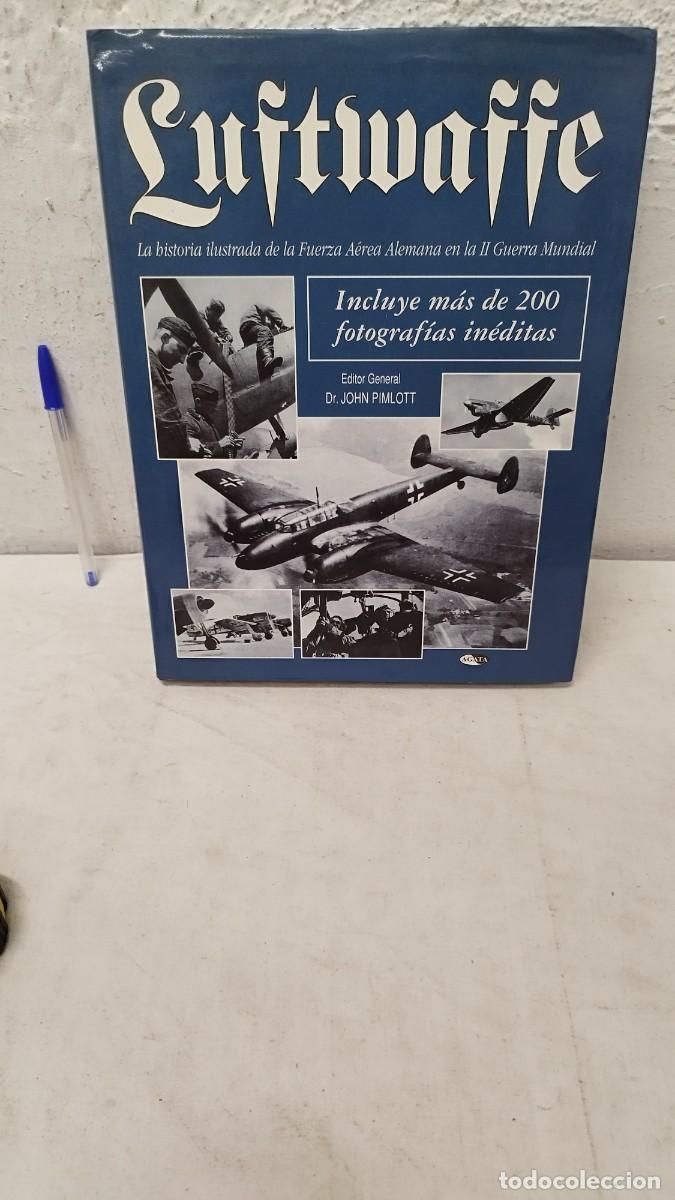 Militaria: Libro Luftwaffe La historia ilustrada de la Fuerza A&eacute;rea Alemana en la II Guerra Mundial