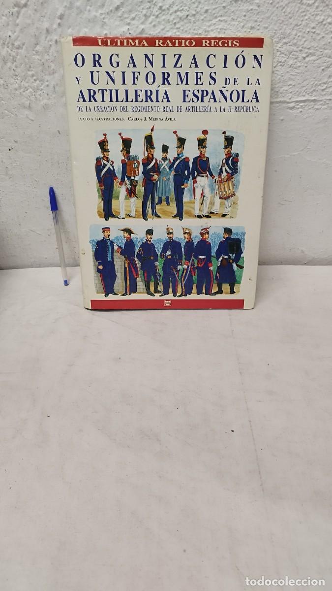 Militaria: Libro ORGANIZACI&Oacute;N Y UNIFORMES DE LA ARTILLERIA ESPANOLA.Carlos medina avila