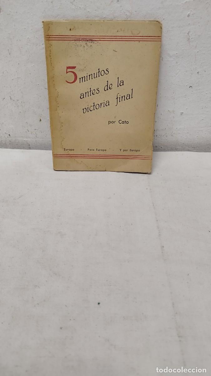 Militaria: Libro 5 minutos antes de la victoria final por Cato Europa Para Europa Y por Europa.
