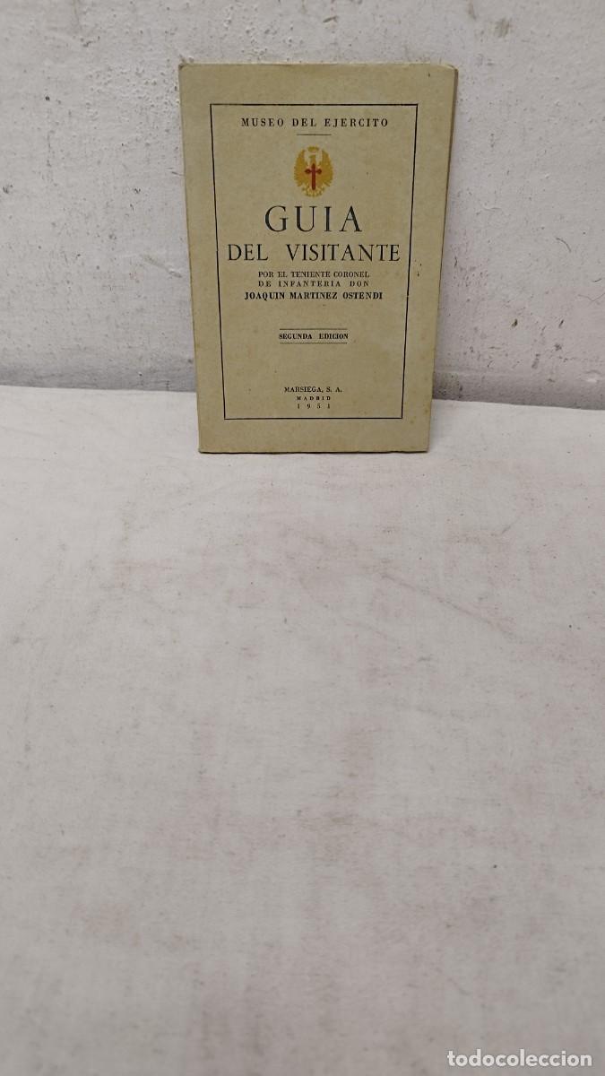 Militaria: Antigua Guia,MUSEO DEL EJERCITO GUIA DEL VISITANTE POR EL TENIENTE CORONEL DE INFANTERIA