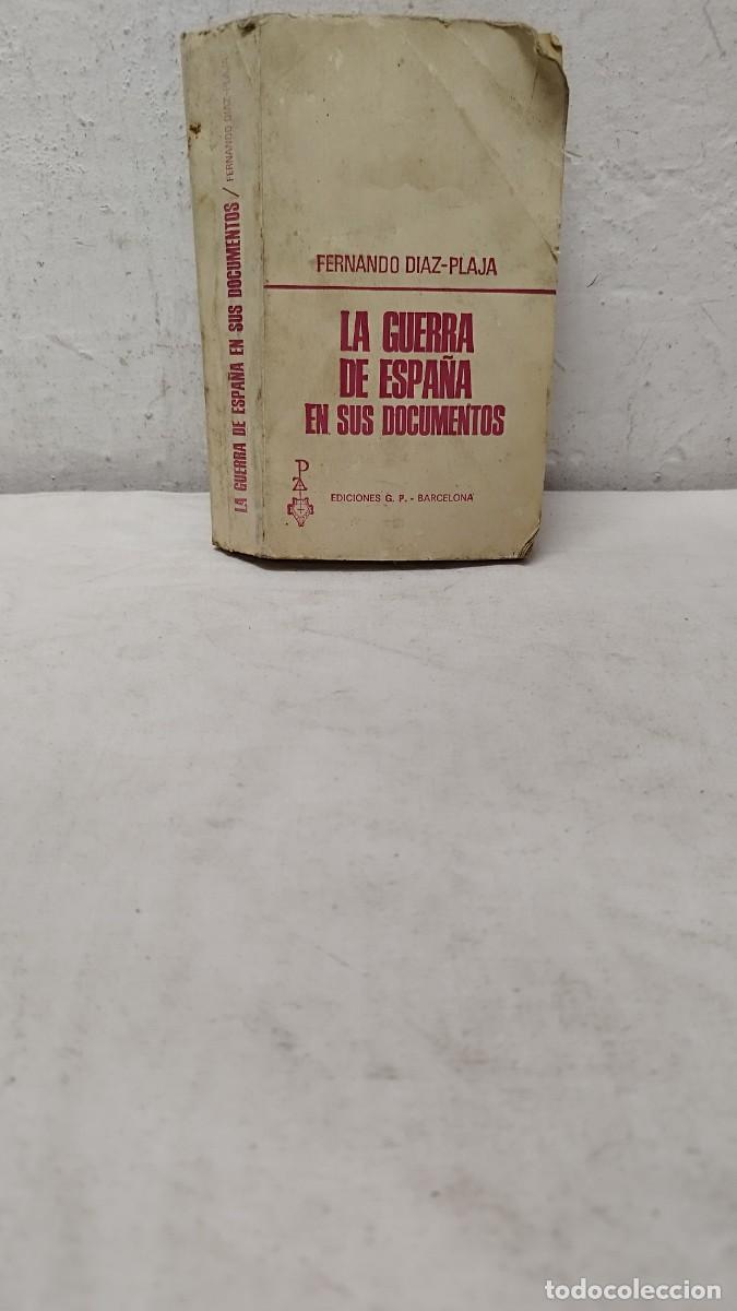 Militaria: Antiguo libro,FERNANDO DIAZ-PLAJA.LA GUERRA DE ESPA&Ntilde;A EN SUS DOCUMENTOS
