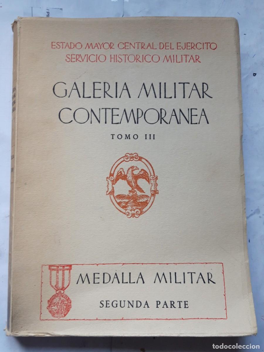 Militaria: GALERIA MILITAR CONTEMPORANEA- MEDALLA MILITAR- TOMO III- SEGUNDA PARTE