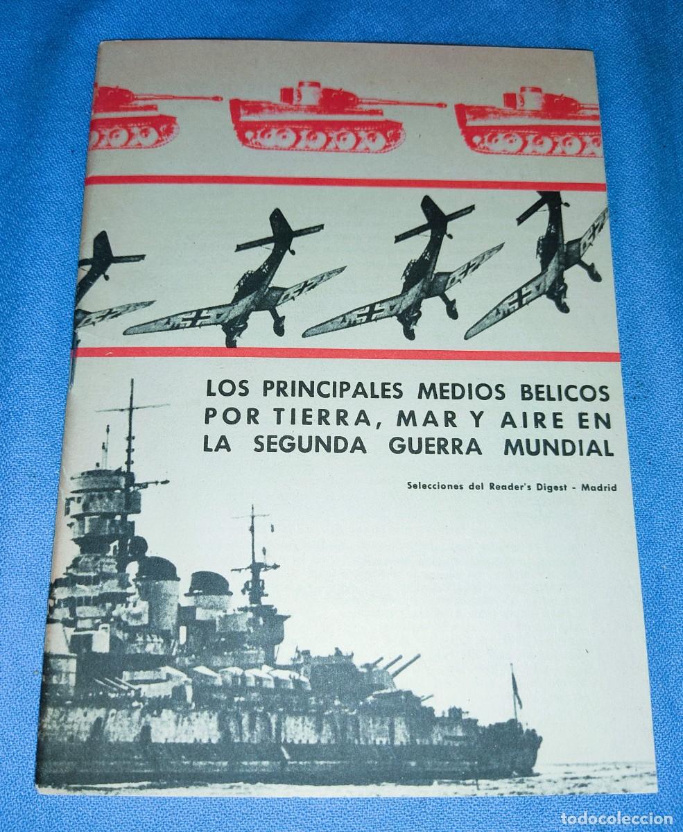 Militaria: LOS PRINCIPALES MEDIOS BELICOS POR TIERRA MAR Y AIRE EN LA SEGUNDA GUERRA MUNDIAL 1964/65