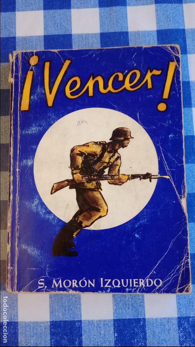 Militaria: VENCER, BREVIARIO DEL SOLDADO Y DE LOS MANDOS INFERIORES, S. MORON IZQUIERDO, 1954
