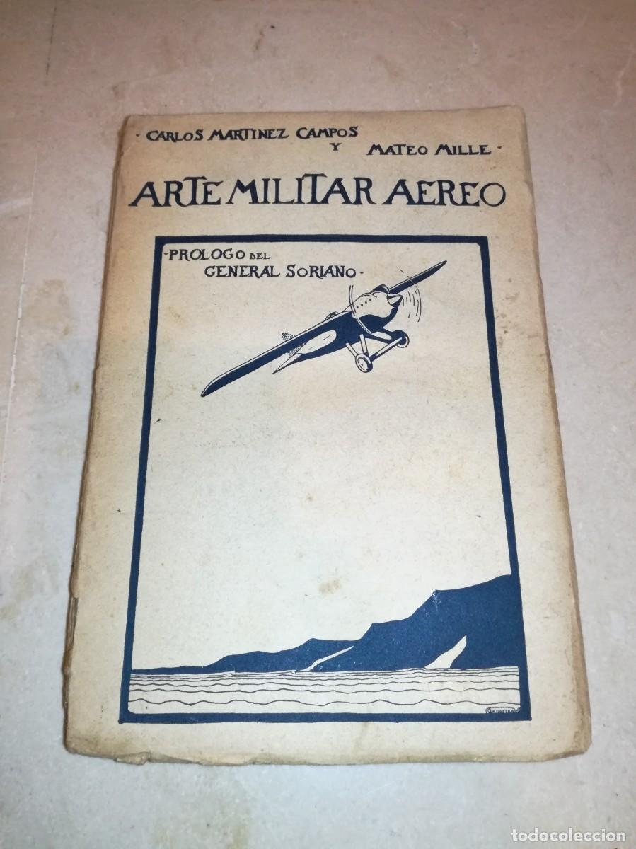 Militaria: NOCIONES DE ARTE MILITAR AEREO-CARLOS MARTINEZ CAMPOS Y MATEO MILLE-333 PAGS-ORIGINAL 1928