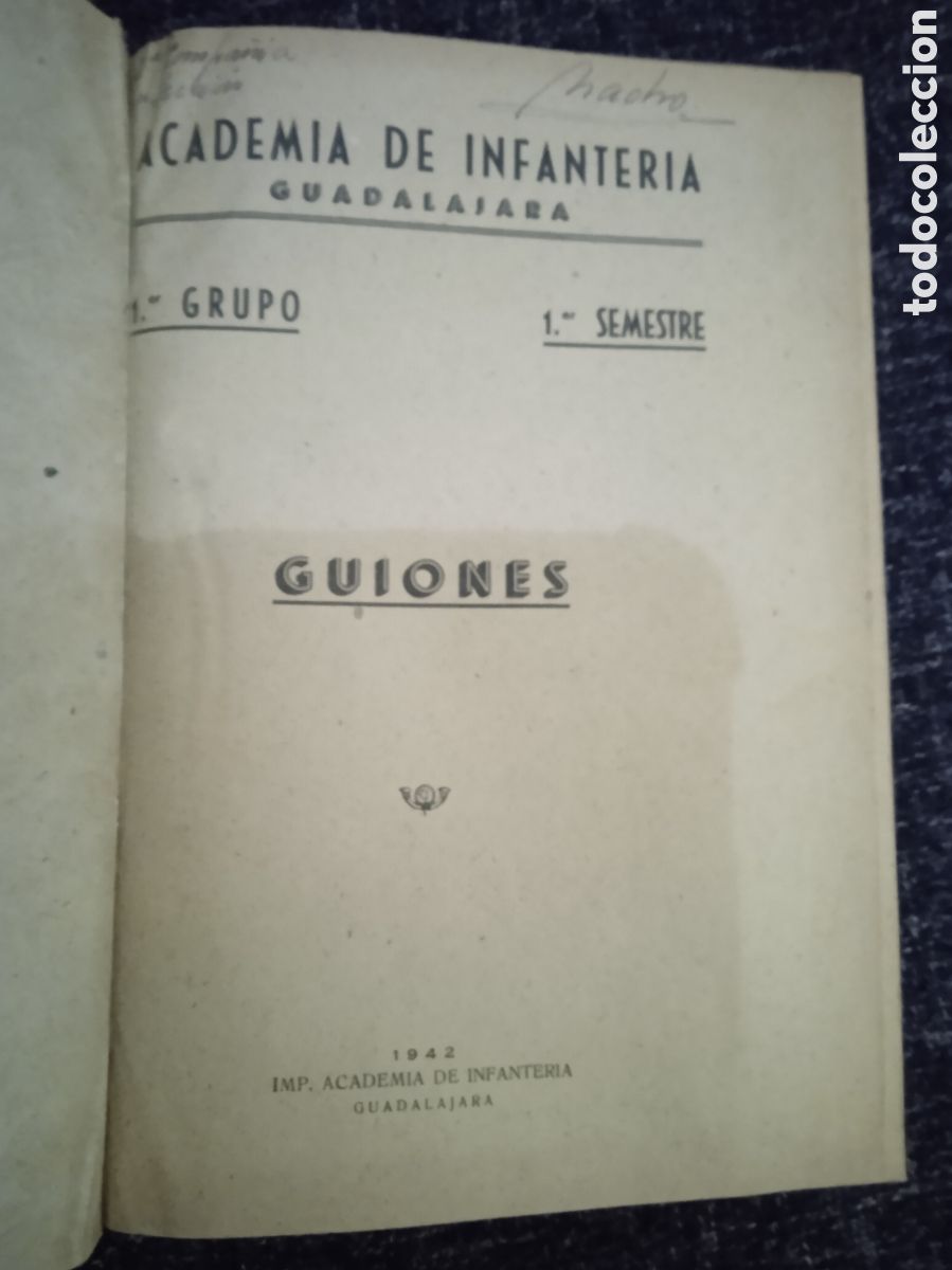 Militaria: GUIONES 1 GRUPO 1 SEMESTRE - ACADEMIA DE INFANTERIA GUADALAJARA A&Ntilde;O 1942 - 657 PAGINAS