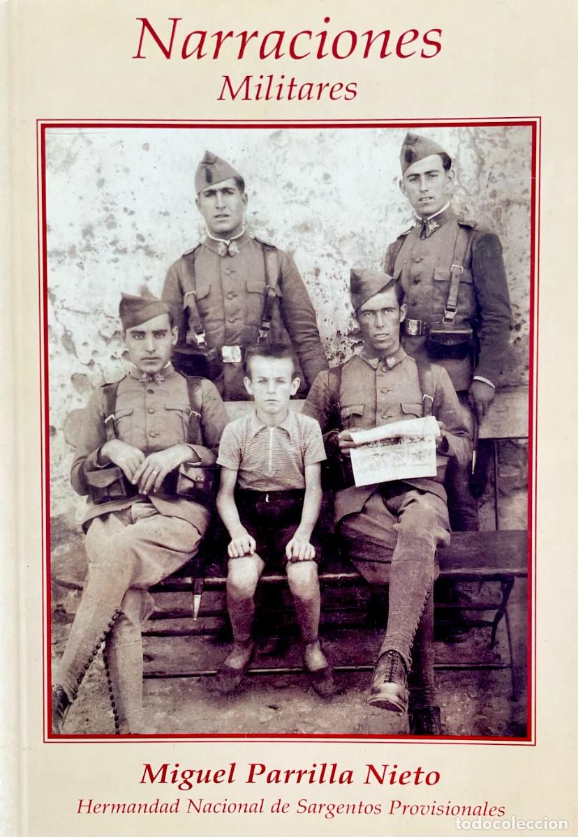 Militaria: NARRACIONES MILITARES. HERMANDAD NACIONAL DE SARGENTOS PROVISIONALES. Miguel Parrilla Nieto.