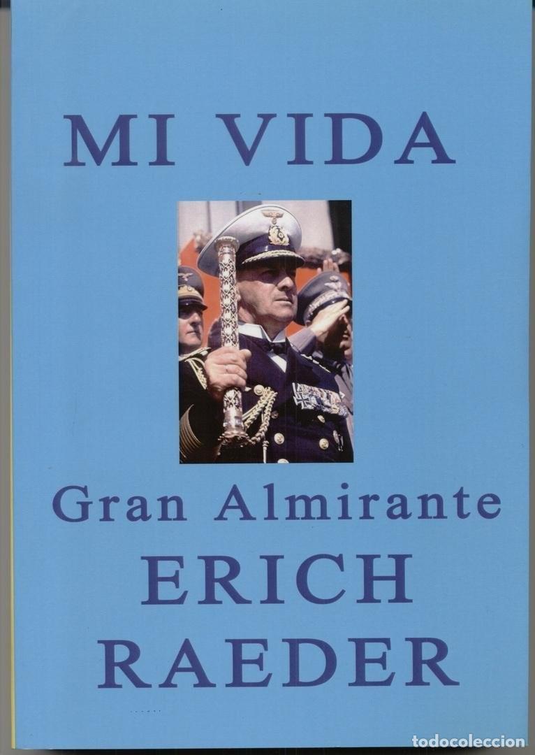 Militaria: LIBRO &rdquo;MI VIDA&rdquo; GRAN ALMIRANTE ERICH RAEDER