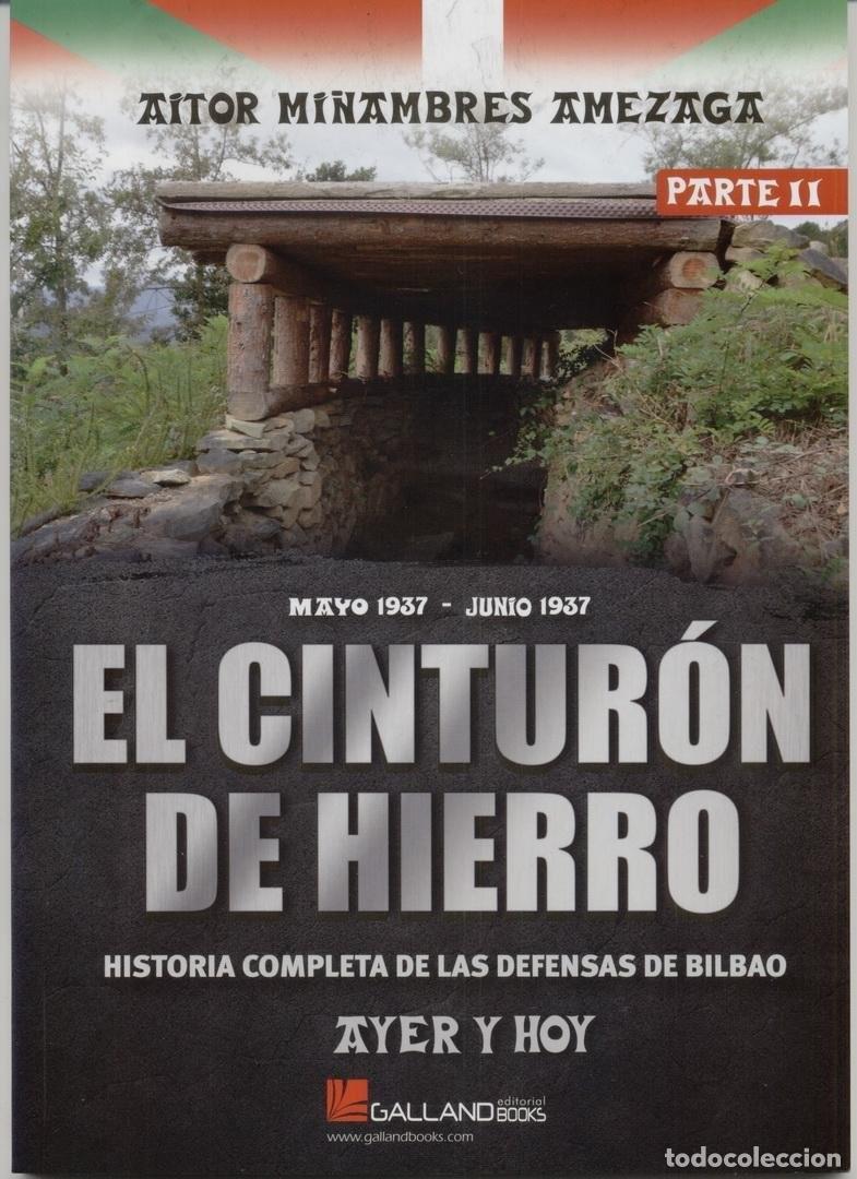 Militaria: EL CINTUR&Oacute;N DE HIERRO. AYER Y HOY. HISTORIA COMPLETA DE LAS DEFENSAS DE BILBAO. (PARTE II).