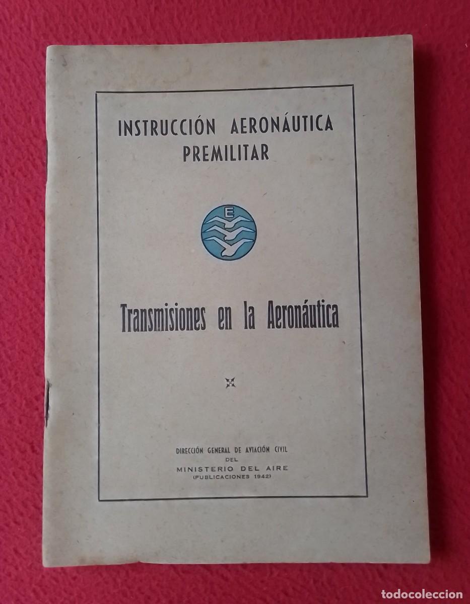 Militaria: ANTIGUO CUADERNO LIBRO..INSTRUCCI&Oacute;N AERON&Aacute;UTICA PREMILITAR TRANSMISIONES EN LA AERON&Aacute;UTICA A&Ntilde;O 1942.