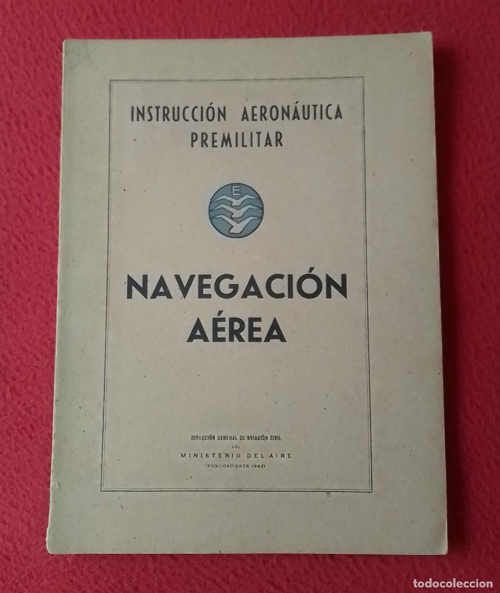 Militaria: ANTIGUO CUADERNO LIBRO..INSTRUCCI&Oacute;N AERON&Aacute;UTICA PREMILITAR NAVEGACI&Oacute;N A&Eacute;REA 1944 MINISTERIO DEL AIRE