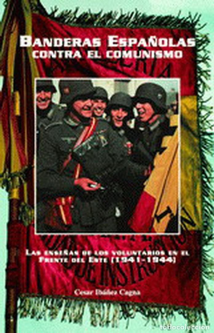 Militaria: BANDERAS ESPA&Ntilde;OLAS CONTRA EL COMUNISMO. LAS ENSE&Ntilde;AS DE LOS VOLUNTARIOS EN EL FRENTE DEL ESTE.