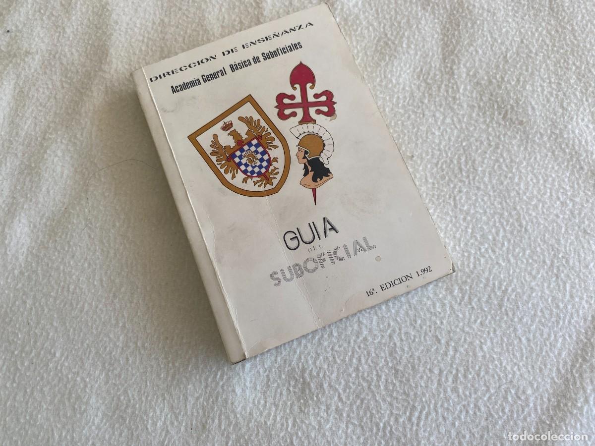 Militaria: ACADEMIA GENERAL BASICA DE SUBOFICIALES. GUIA DEL SUBOFICIAL. MILITAR - DIRECCI&Oacute;N DE ENSE&Ntilde;ANZA 1992