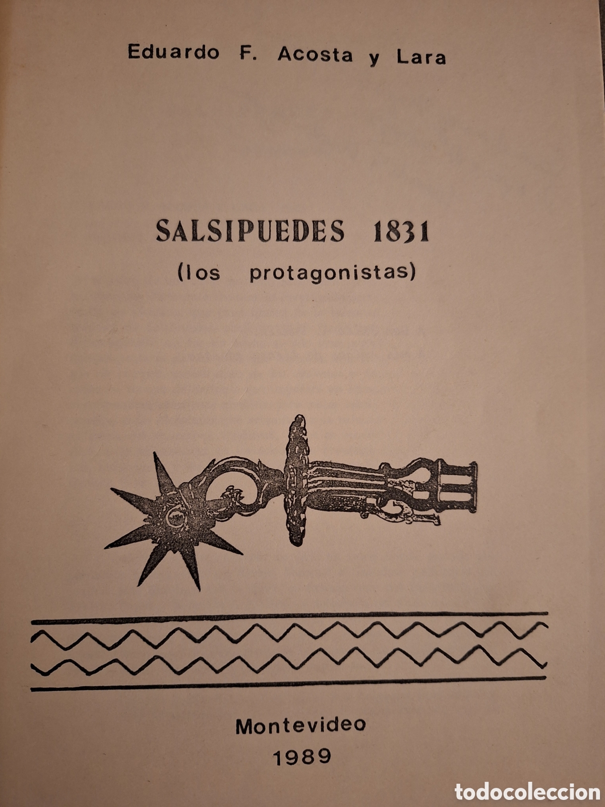 Militaria: SALSIPUEDES 1831 LOS PROTAGONISTAS ACOSTA Y LARA 1989