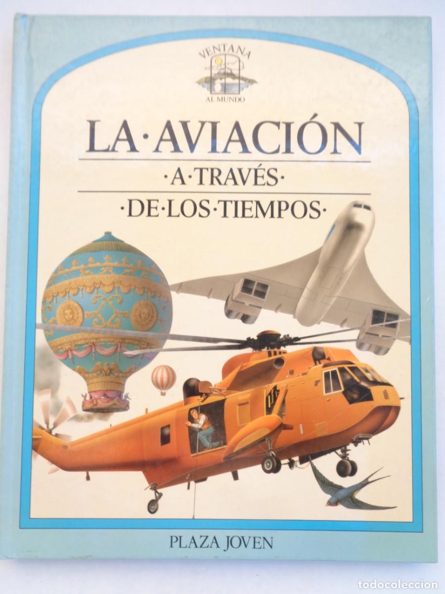 Militaria: LA AVIACION A TRAVES DE LOS TIEMPOS . PLAZA JOVEN 1990