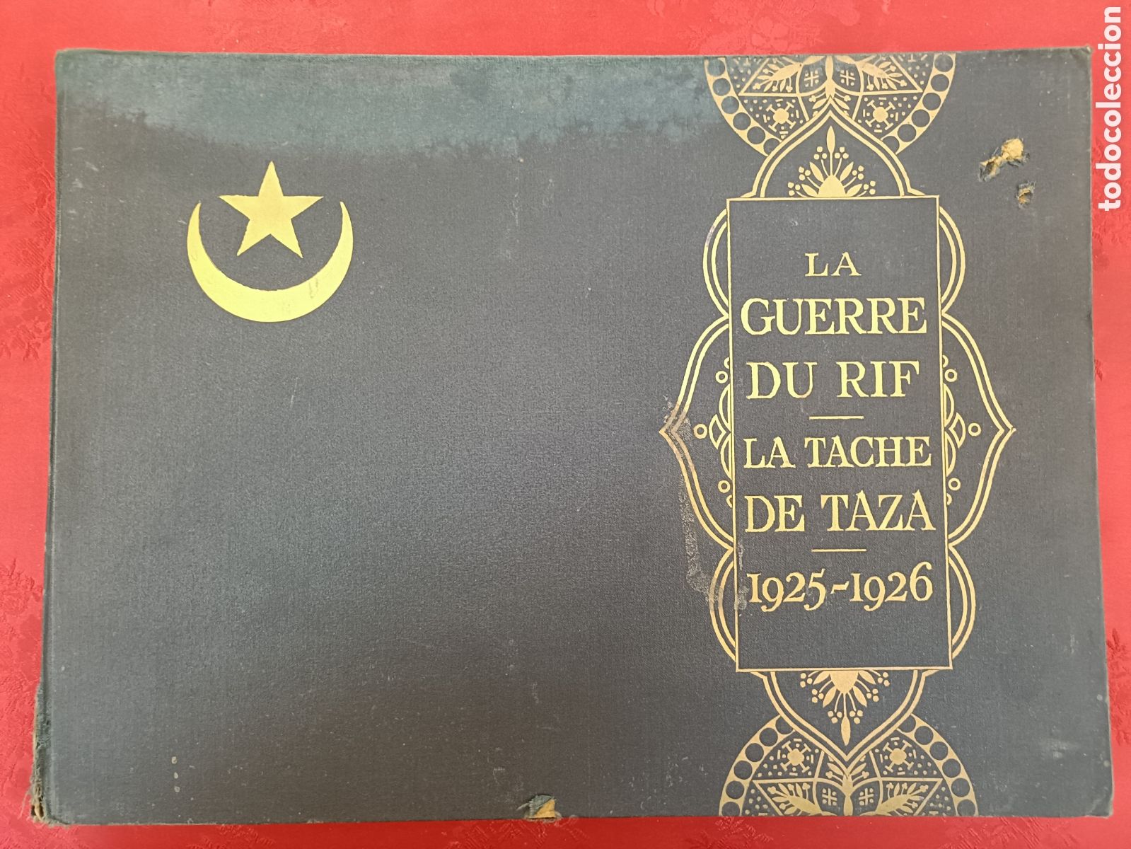 Militaria: ☆ LA GUERRE DU RIF 1925-1926 - LA TACHE DE TAZA - PROTECTORADO EN MARRUECOS - RARISIMO