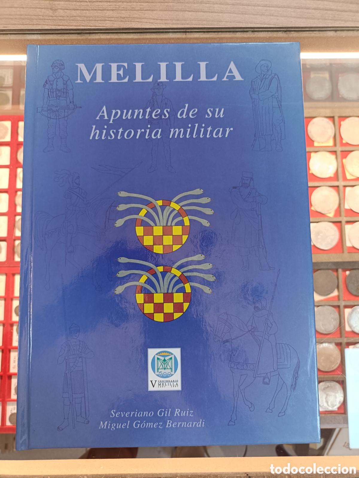 Military Antiques: ☆ MELILLA. APUNTES DE SU HISTORIA MILITAR. POR SEVERINO GIL RUIZ Y MIGUEL G&Oacute;MEZ BERNARDI.
