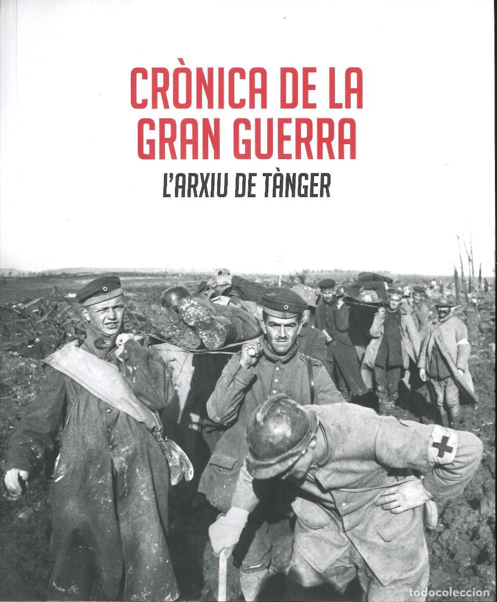 Militaria: Cr&ograve;nica de la Gran Guerra, l'Arxiu de T&agrave;nger. L'ETNO. 2015. NUEVO. BILING&Uacute;E Cast/Val.