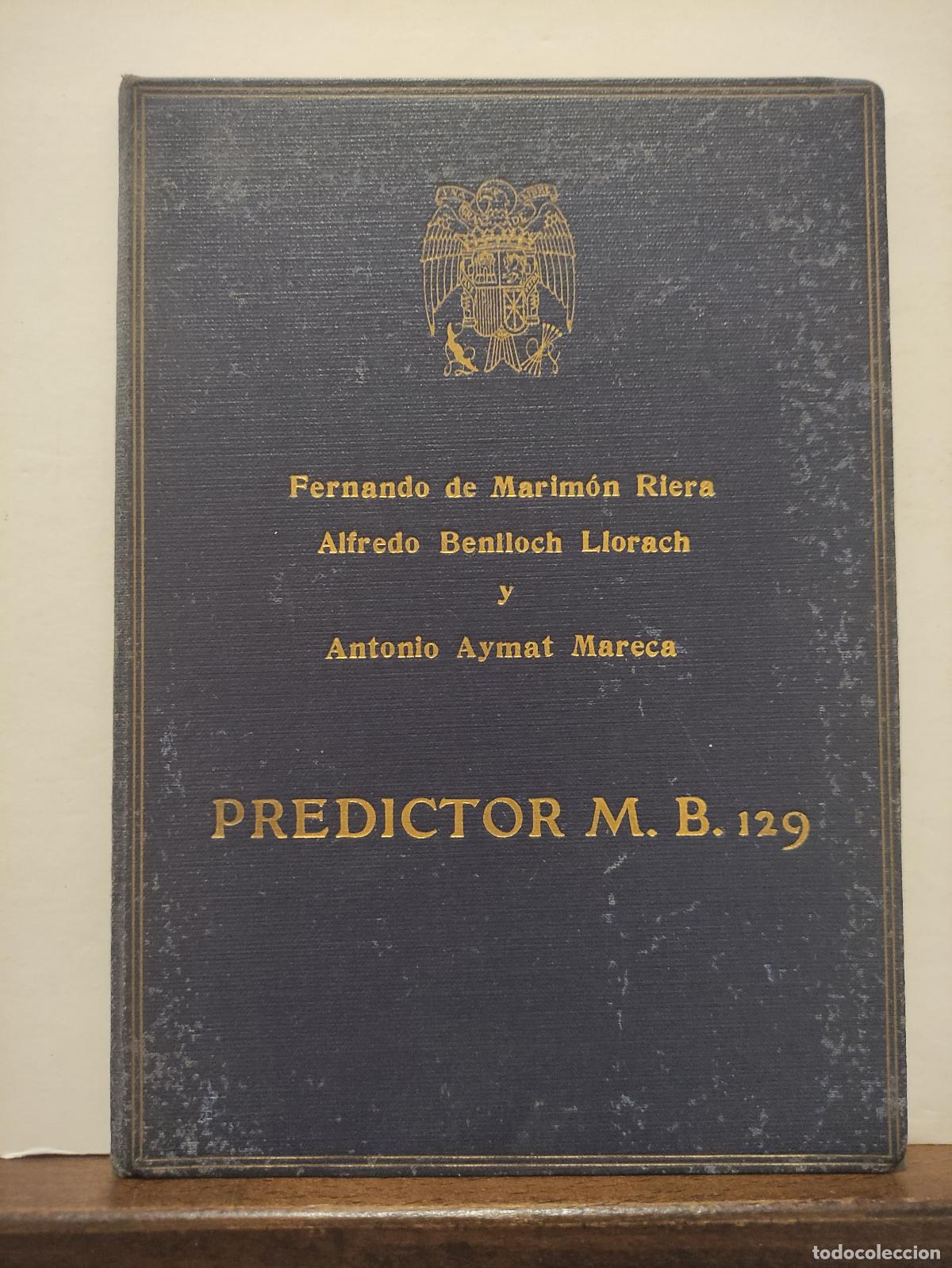 Militaria: PREDICTOR M. B. A. 129 - FERNANDO DE MARIMON RIERA - ALFREDO BENLLOCH LLORACH - ANTONIO AYMAT MARECA