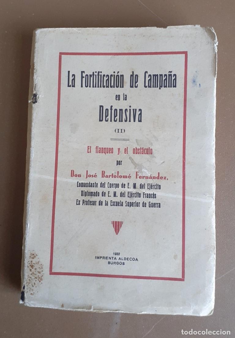 Militaria: La fortificaci&oacute;n de campa&ntilde;a en la defensa II &ndash; el flanqueo y el obst&aacute;culo - Jos&eacute; Bartolom&eacute; Fern&aacute;ndez