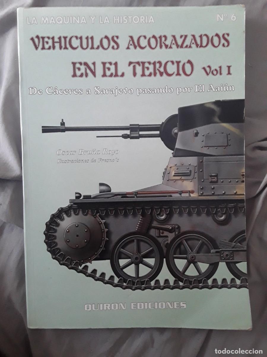 Militaria: Veh&iacute;culos acorazados en el Tercio vol. 1 (La m&aacute;quina y la historia n&ordm;6)