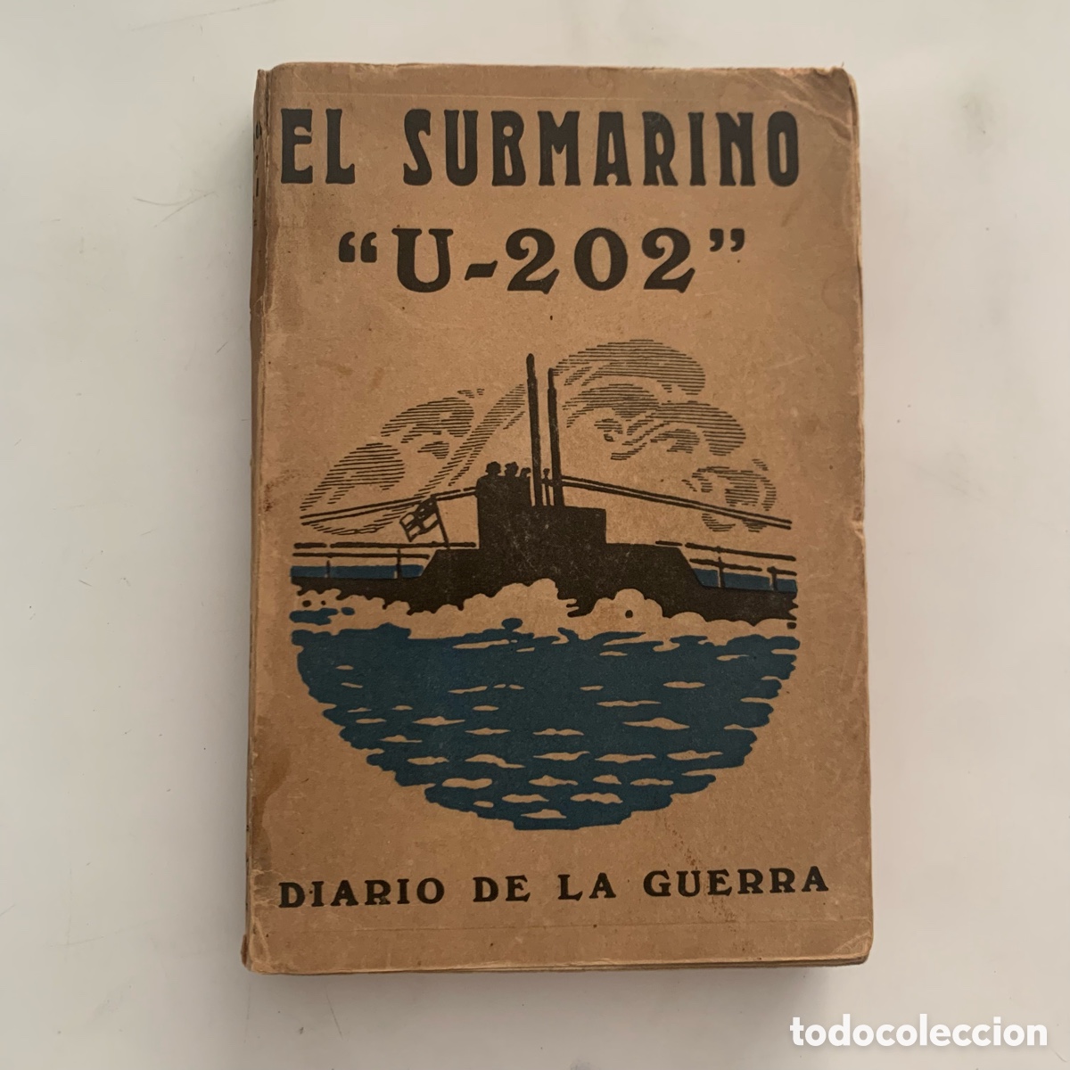 Militaria: libro de 1917 el submarino u-202 diario de la guerra