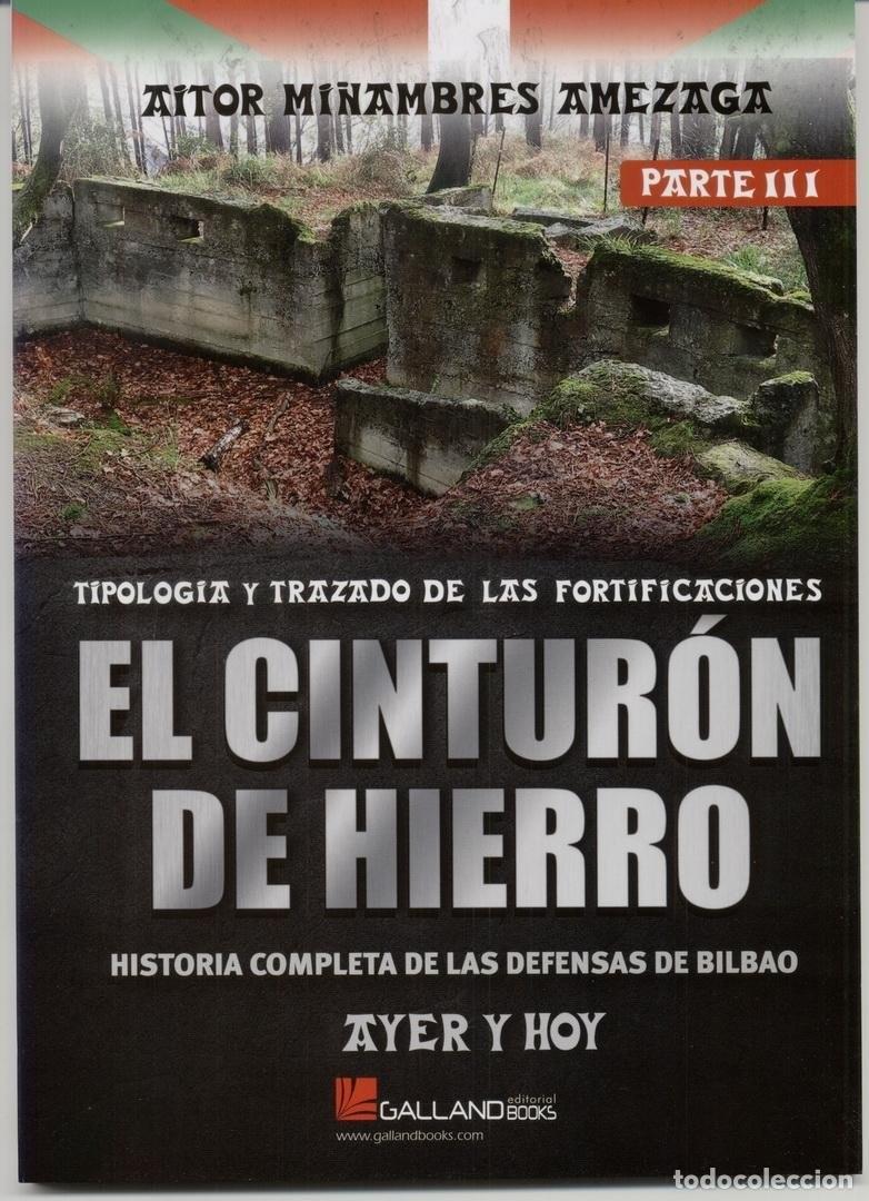 Militaria: EL CINTUR&Oacute;N DE HIERRO. AYER Y HOY. HISTORIA COMPLETA DE LAS DEFENSAS DE BILBAO. (PARTE III)