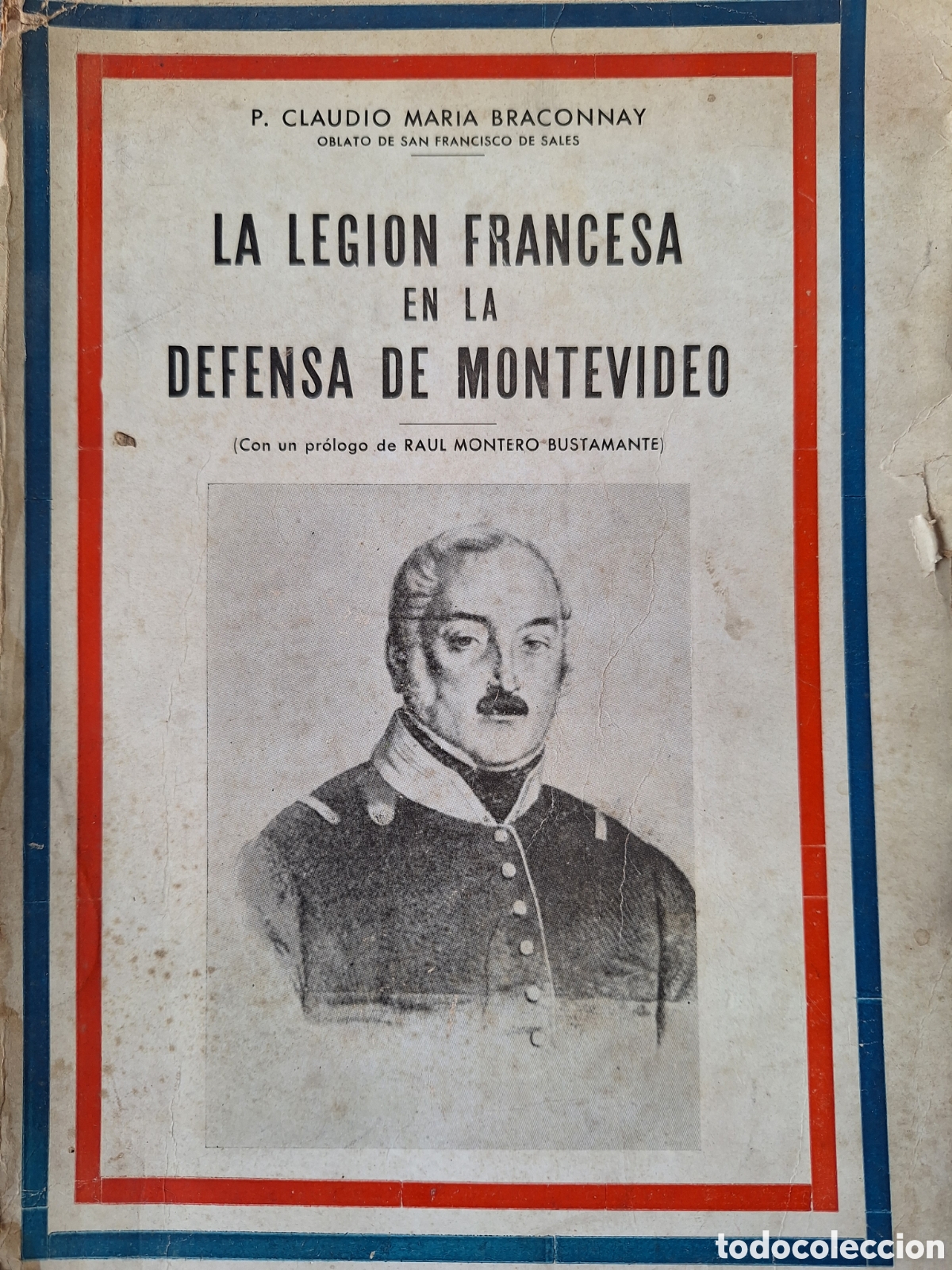 Militaria: GUERRA GRANDE URUGUAY ARGENTINA BRASIL LEGION FRANCESA EN LA DEFENSA DE MONTEVIDEO 1943 BRACONNAY IL