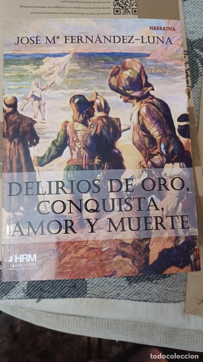 Militaria: Delirios de oro, conquista, amor y muerte