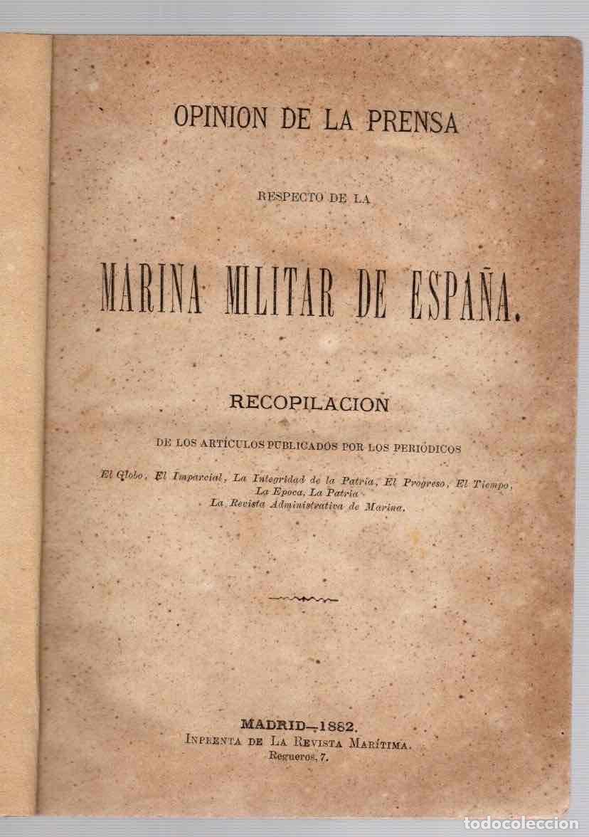 Militaria: OPINION DE LA PRENSA RESPECTO DE LA MARINA MILITAR DE ESPA&Ntilde;A. RECOPILACION DE ARTICULOS. 1882