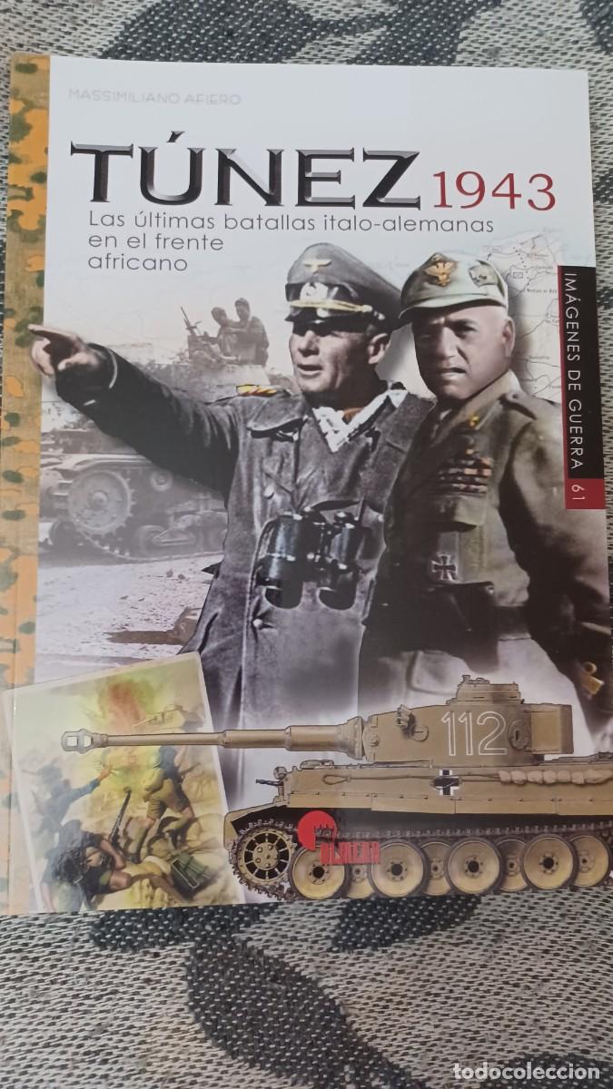 Militaria: T&uacute;nez 1943. &Uacute;ltimas batallas en el frente africano. Im&aacute;genes de guerra,61