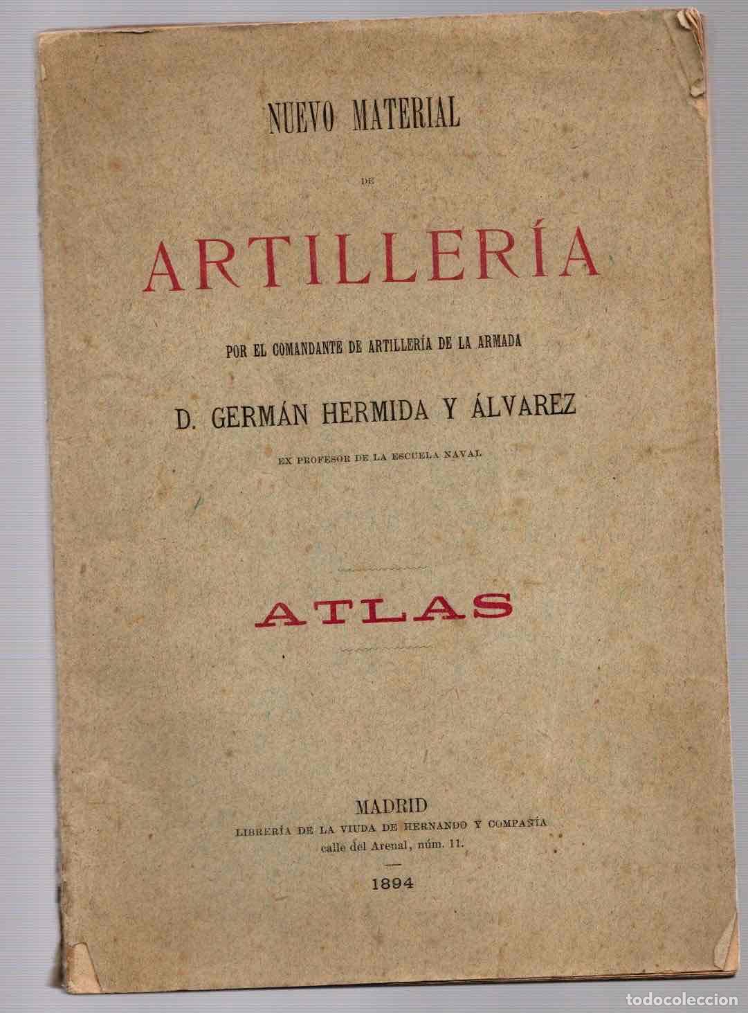 Militaria: NUEVO MATERIAL DE ARTILLERIA POR EL COMANDANTE GERMAN HERMIDA Y ALVAREZ. ATLAS. 1894