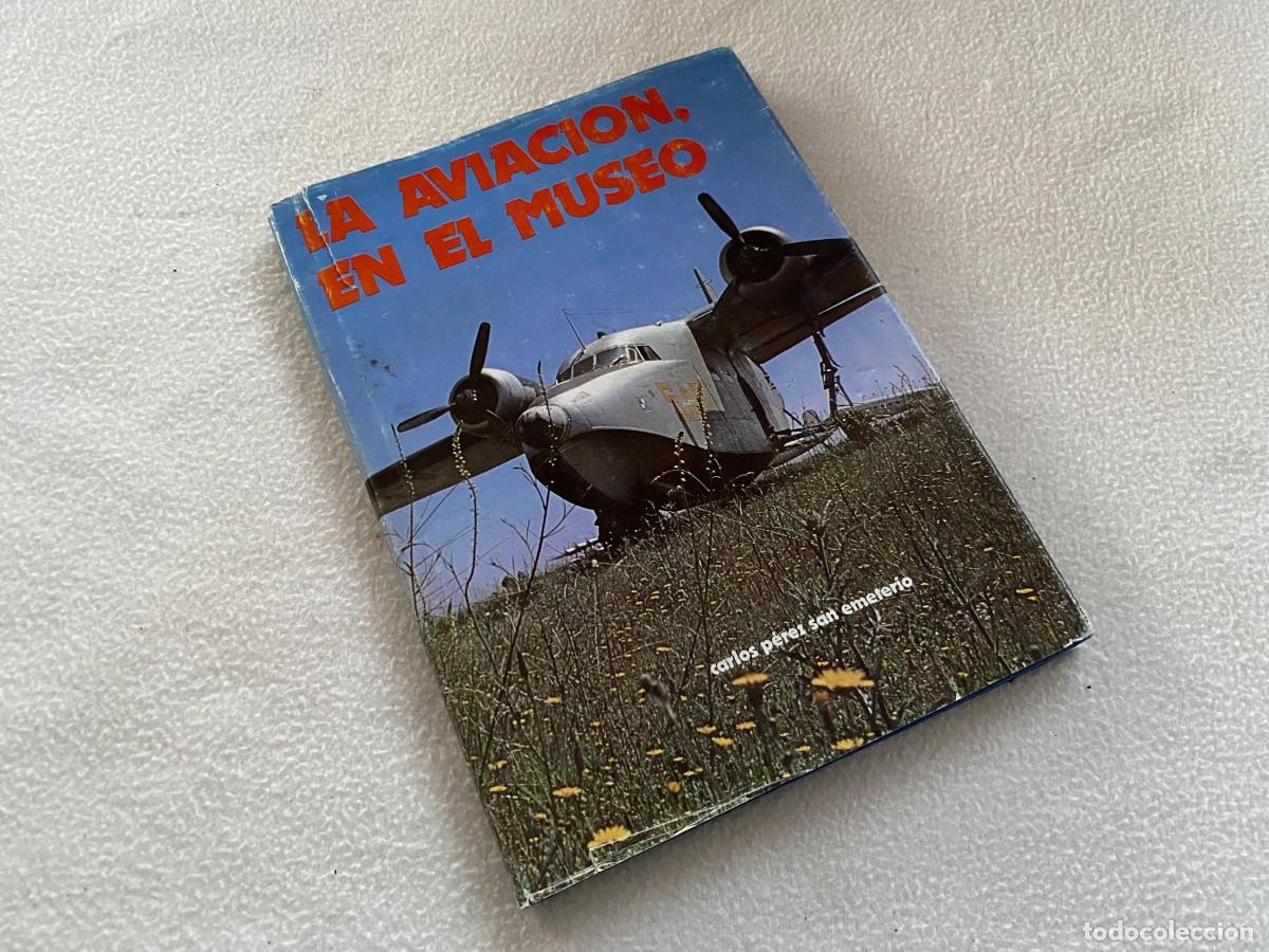 Military Antiques: La aviaci&oacute;n en el Museo.- P&eacute;rez San Emeterio, Carlos