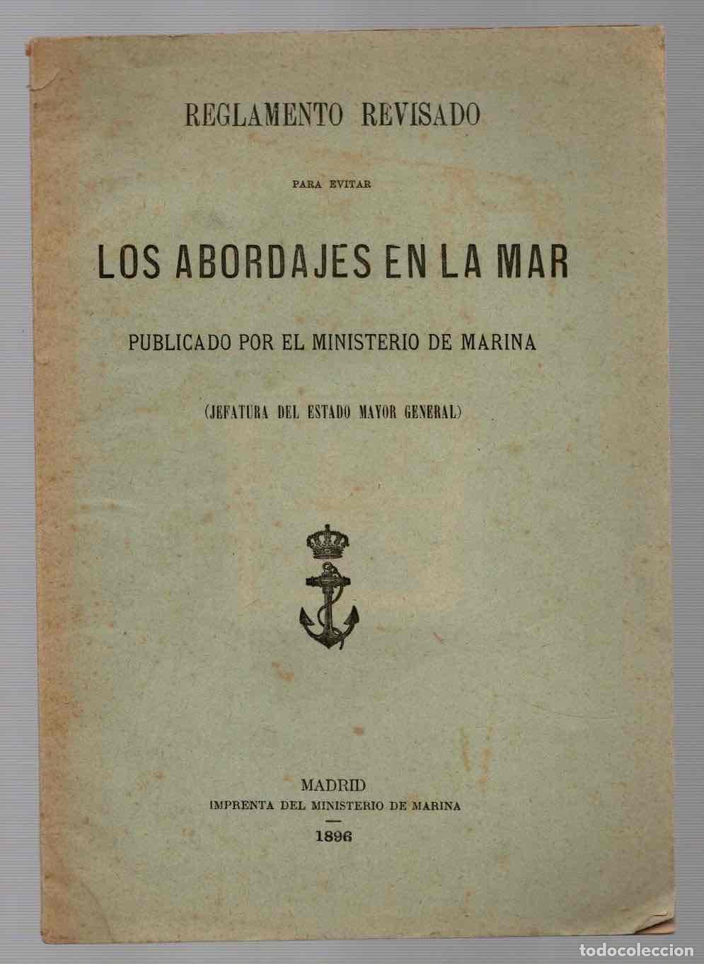 Militaria: REGLAMENTO REVISADO PARA EVITAR LOS ABORDAJES EN LA MAR. MINISTERIO DE MARINA, 1896
