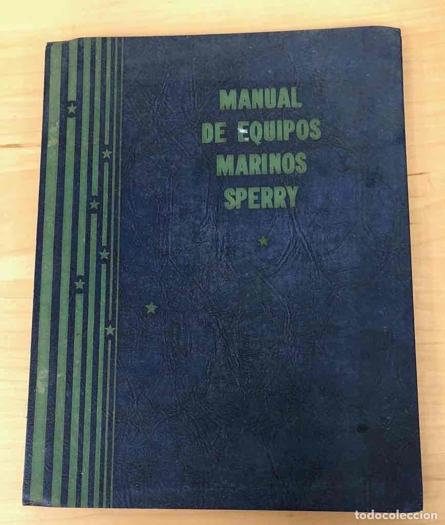 Militaria: MANUAL DE EQUIPOS MARINOS SPERRY + LORAN MARINO 1949