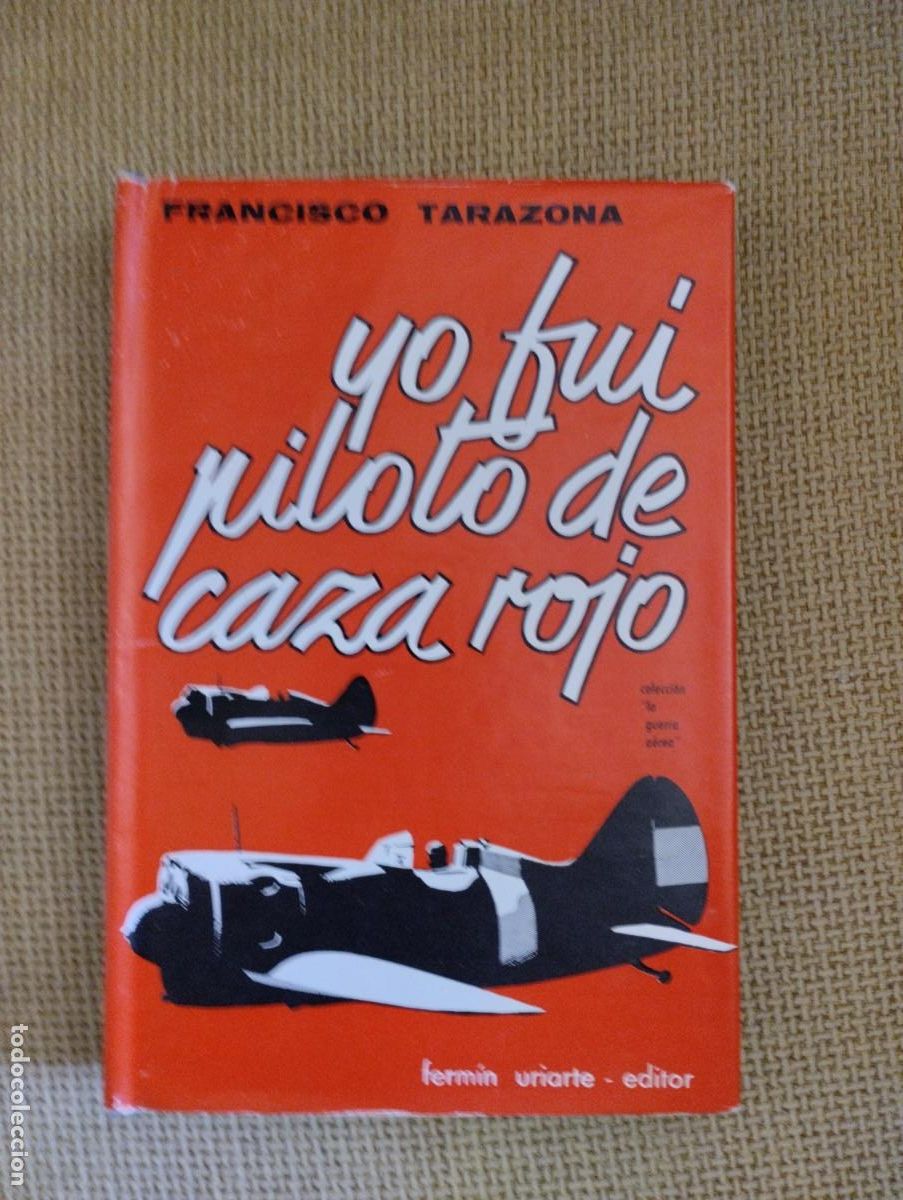 Militaria: Libro antiguo Yo fui piloto de caza rojo. Francisco Tarazona