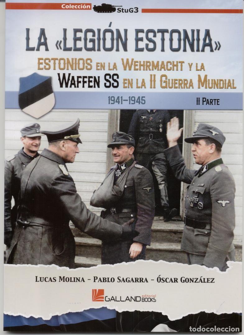 Militaria: LA &rdquo;LEGI&Oacute;N ESTONIA&rdquo;. ESTONIOS EN LA WEHRMACHT Y LA WAFFEN SS EN LA II GUERRA MUNDIAL (II PARTE).